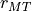 r_{MT}