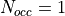N_{occ} = 1