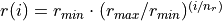 r(i) = r_{min} \cdot (r_{max} / r_{min})^{(i/n_r)}